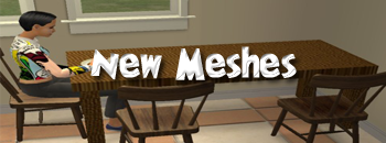 New Meshes